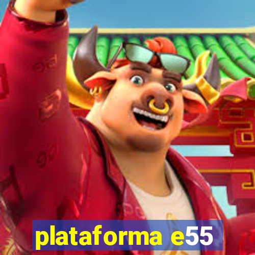 plataforma e55